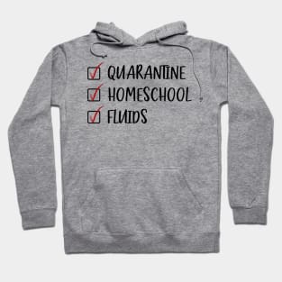 Quarantine Homeschool Fluids Hoodie